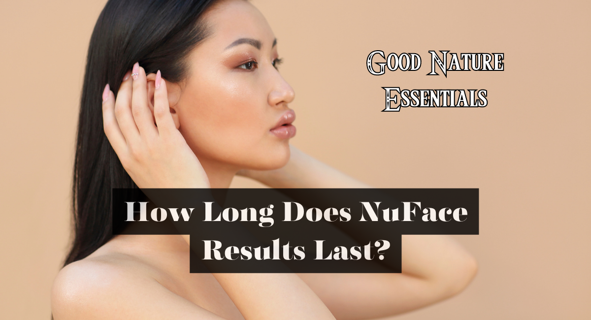 How Long Does NuFace Results Last