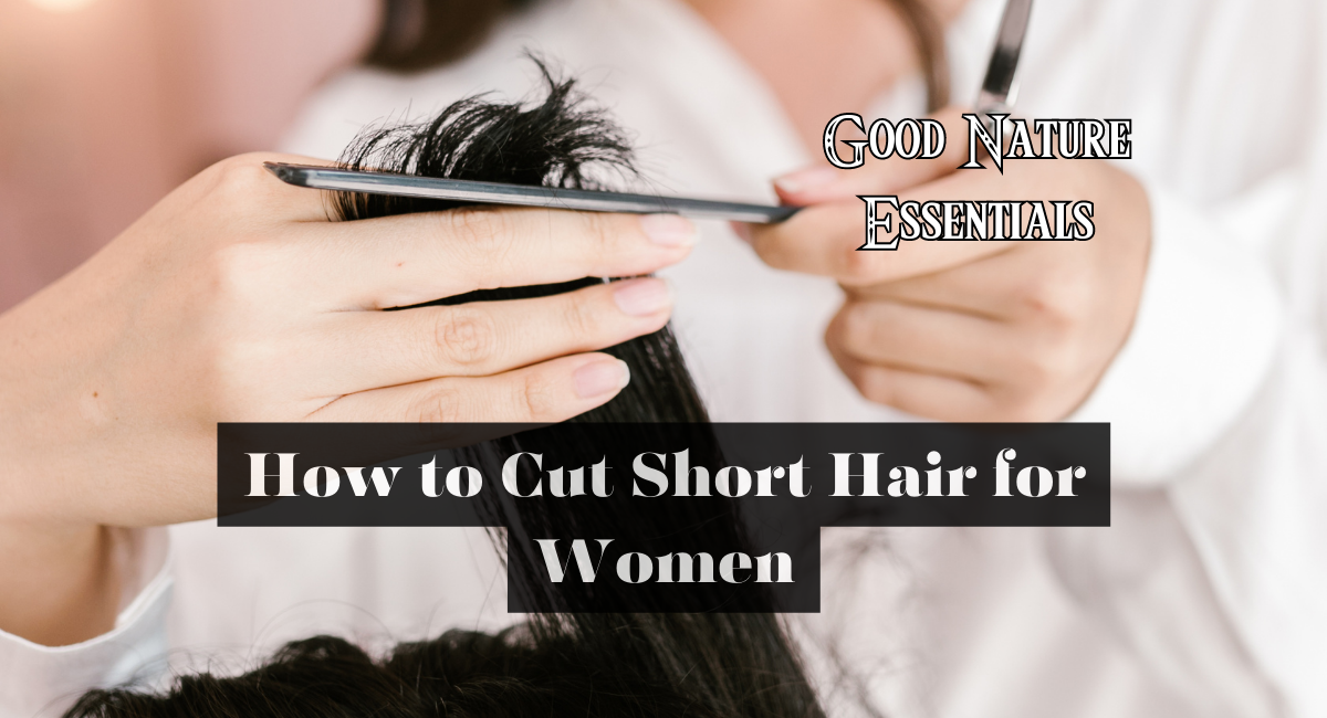 How to Cut Short Hair for Women