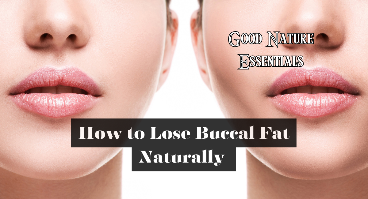How to Lose Buccal Fat Naturally