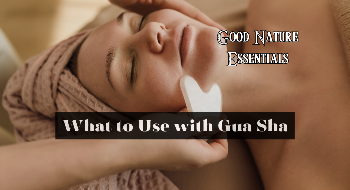 What to Use with Gua Sha