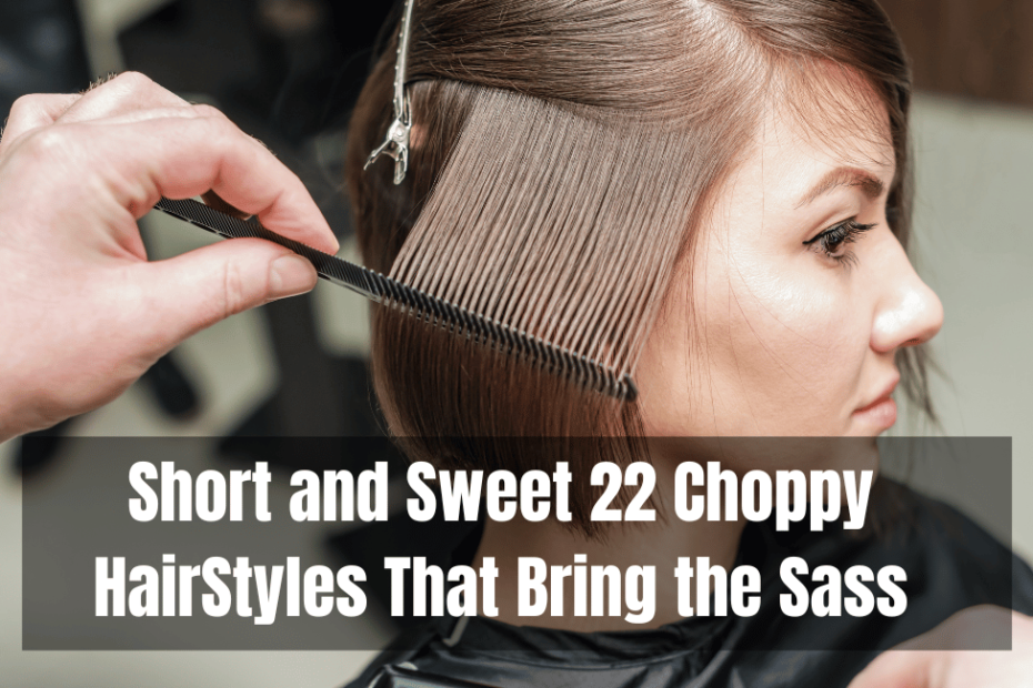 Short and Sweet 22 Choppy Styles That Bring the Sass